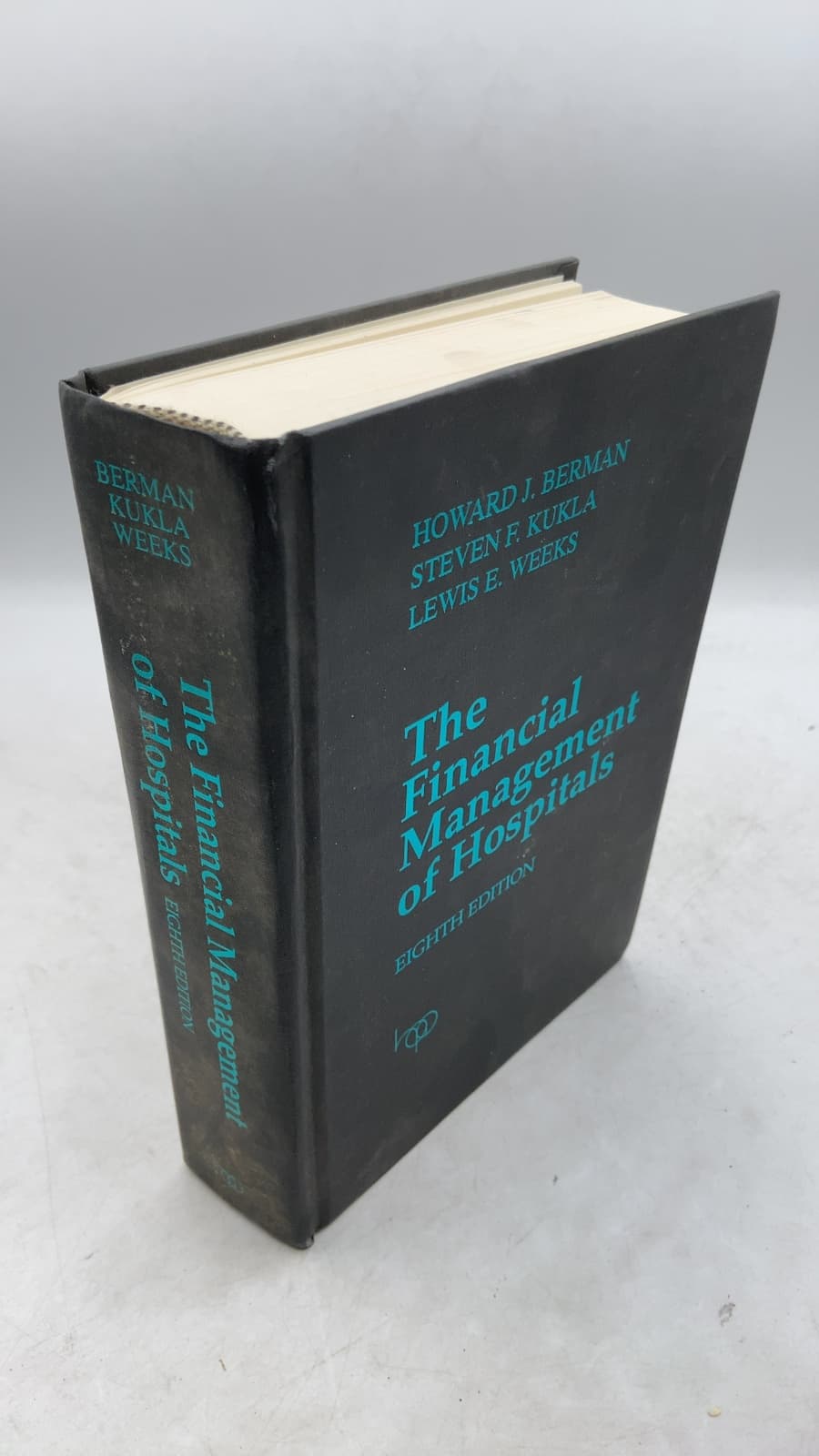 The Financial Management of Hospitals by Howard J. Berman, Steven F. Kukla, Lewis E. Weeks - front cover