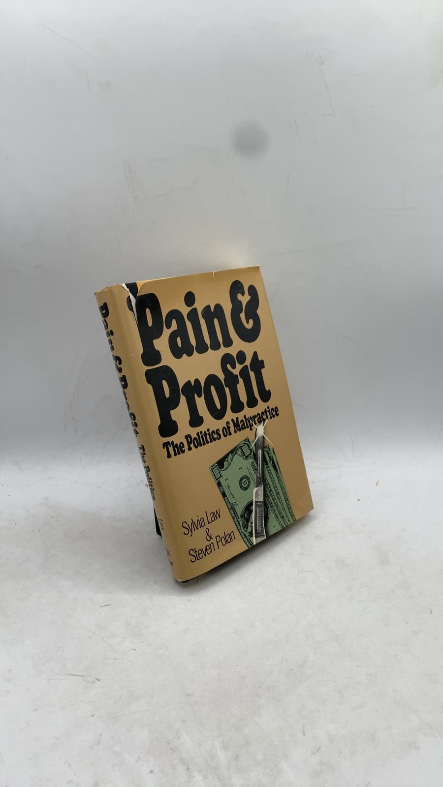 Pain and Profit: The Politics of Malpractice by Sylvia Law and Steven Polan - front cover