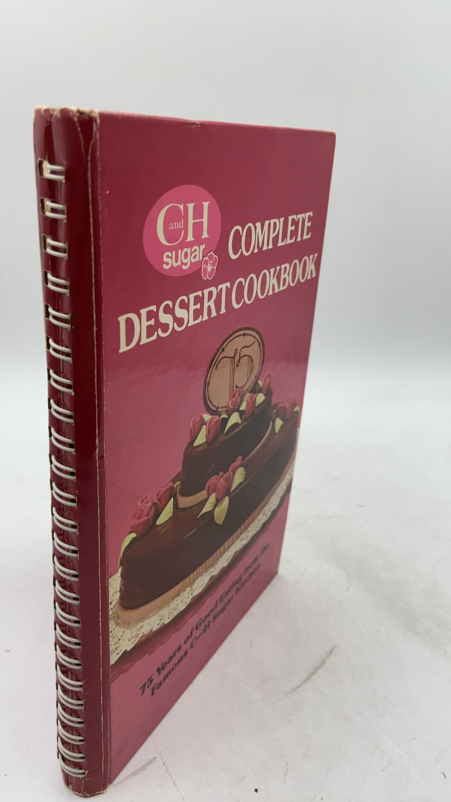 C and H Sugar Complete Dessert Cookbook: 75 Years of Good Eating from the Famous C and H Sugar Kitchen by Nancy F. Newland - front cover