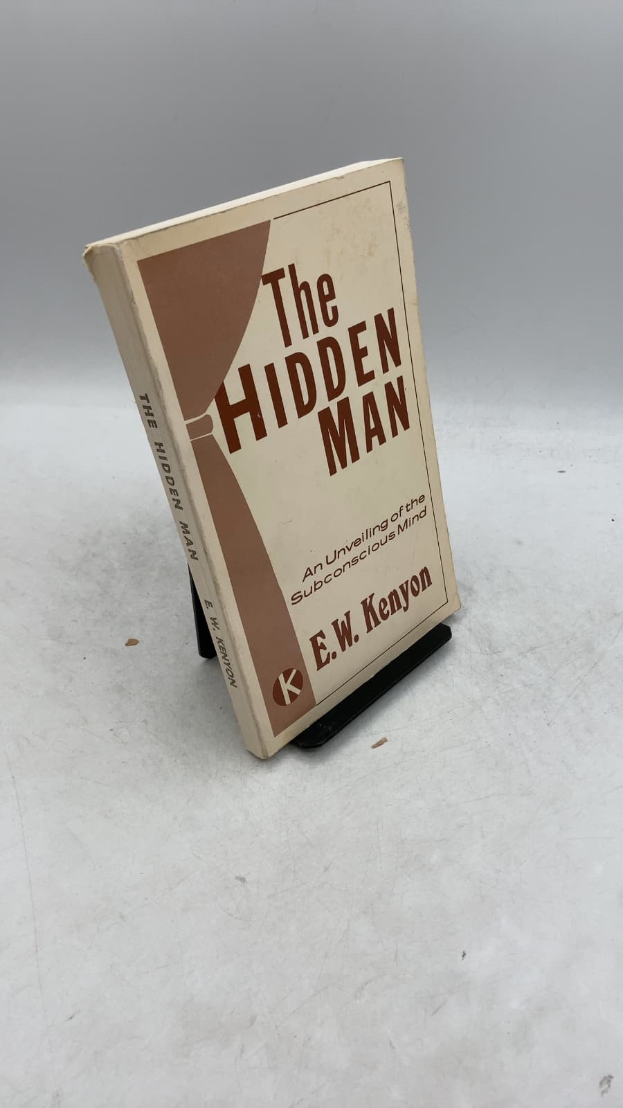 The Hidden Man: An Unveiling of the Subconscious Mind by E. W. Kenyon - front cover