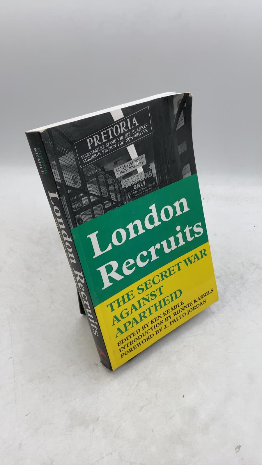 London Recruits: The Secret War Against Apartheid by Ken Keable (Editor) - front cover