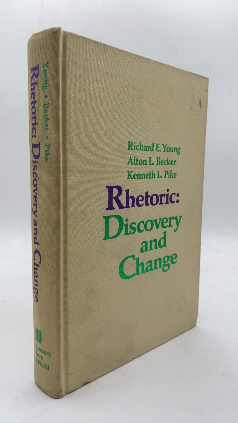Rhetoric: Discovery and Change by Richard E. Young, Alton L. Becker, Kenneth L. Pike - front cover