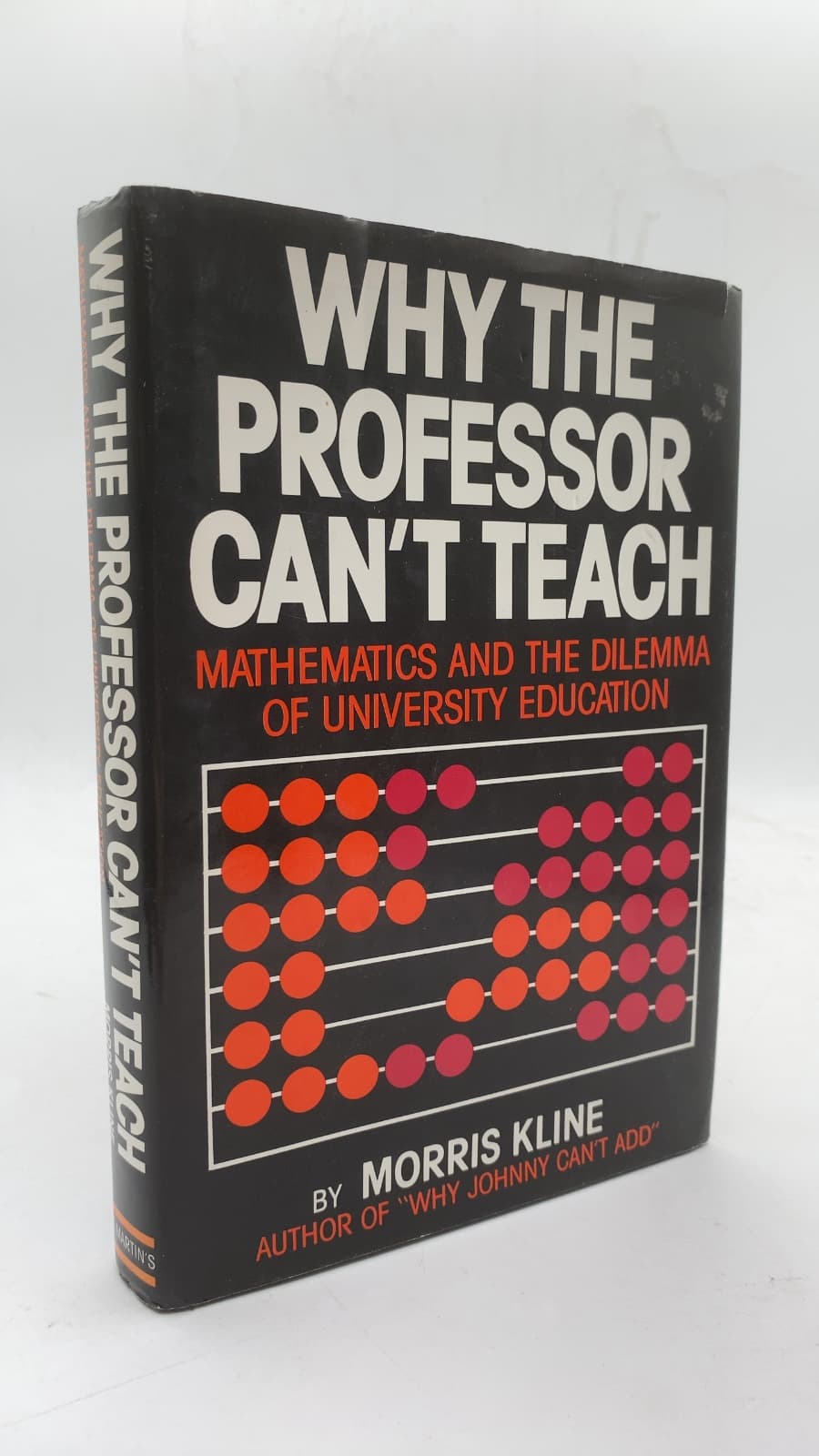 Why The Professor Can't Teach: Mathematics and the Dilemma of University Education by Morris Kline - front cover