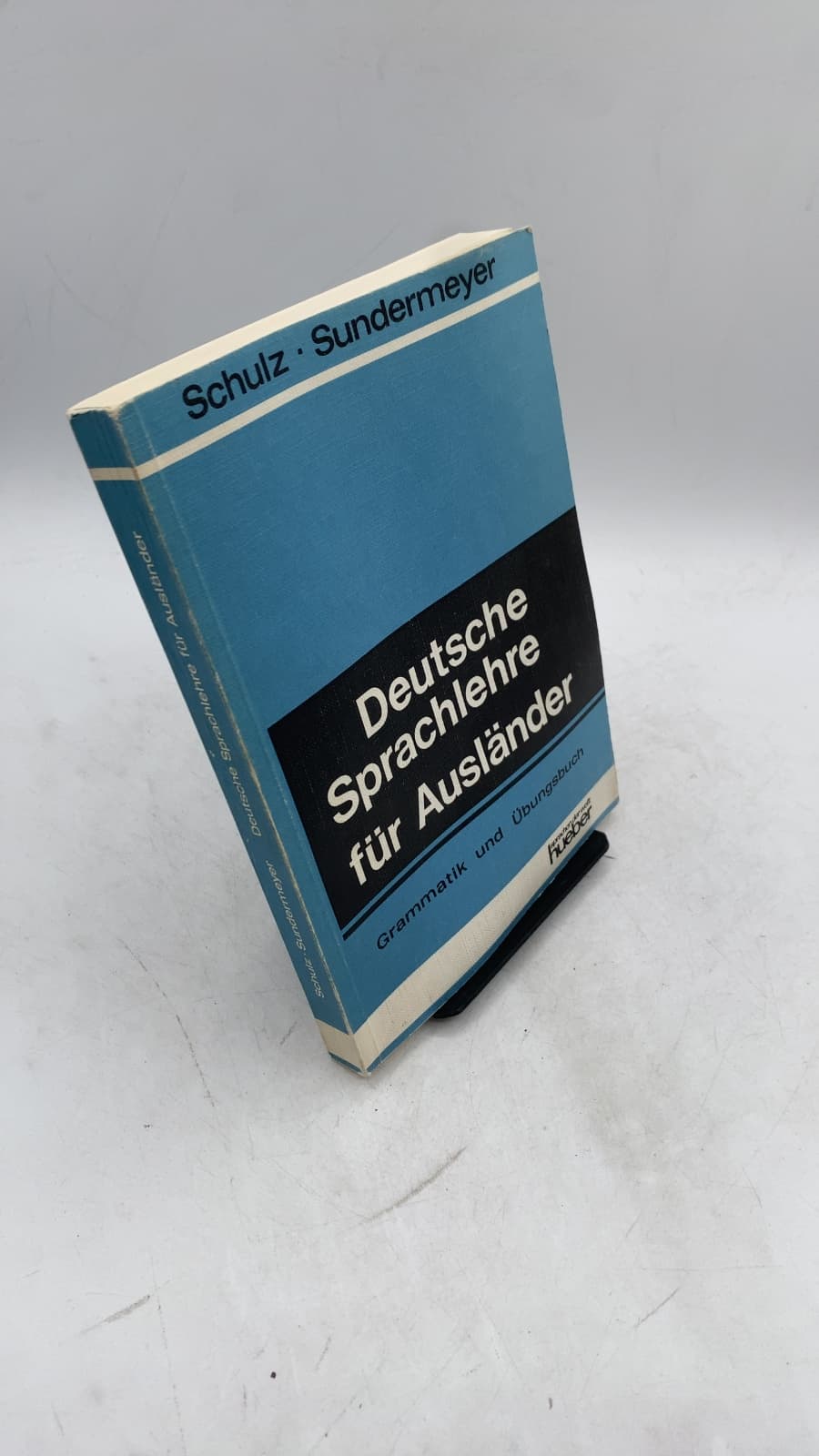 Deutsche Sprachlehre für Ausländer: Grammatik und Übungsbuch by Hans Schulz, Wilhelm Sundermeyer, Bernhard Thies - front cover