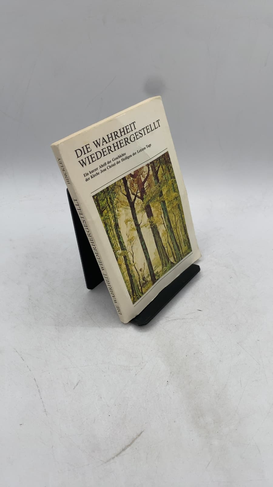 DIE Wahrheit Wiederhergestellt by Gordon B. Hinckley - front cover