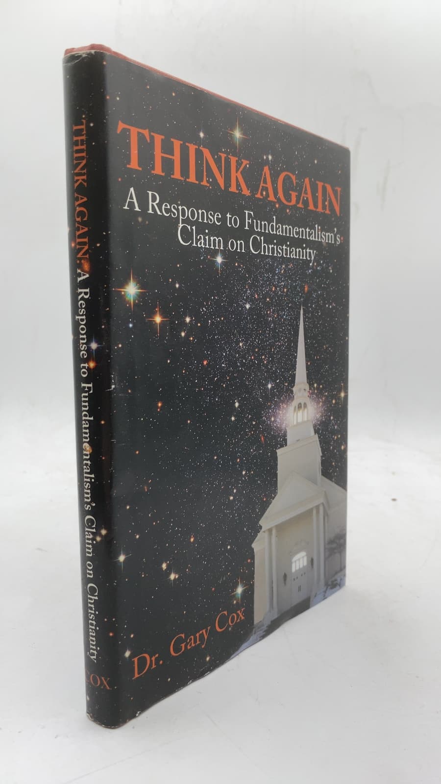 THINK AGAIN: A Response to Fundamentalism's Claim on Christianity by Dr. Gary Cox - front cover