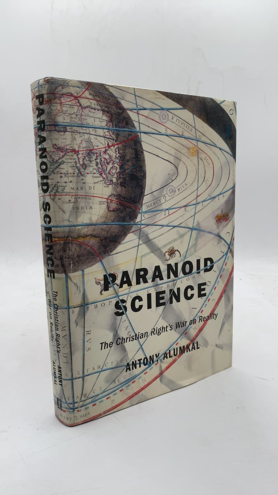 Paranoid Science: The Christian Right's War on Reality by Antony Alumkal - front cover