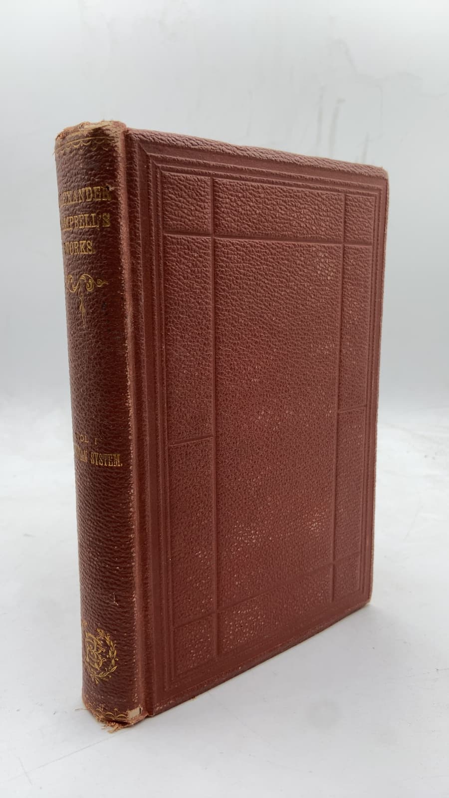 The Christian System, in Reference to the Union of Christians, and a Restoration of Primitive Christianity, as Plead in the Current Reformation. by A. Campbell - front cover