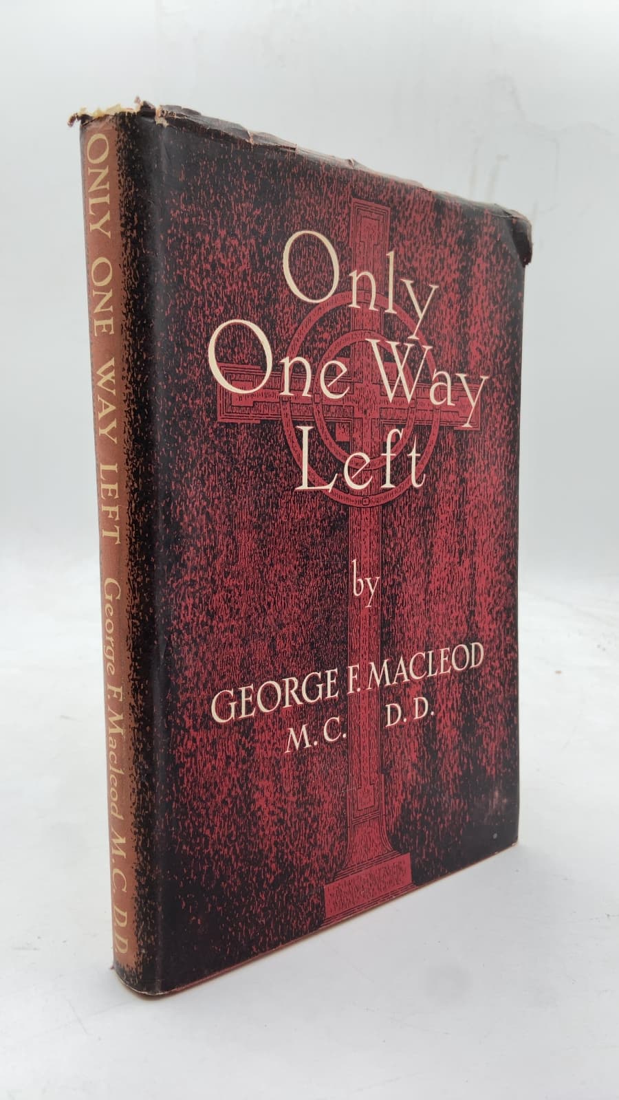 Only One Way Left: Church Prospect by George F. MacLeod, M.C., D.D. - front cover