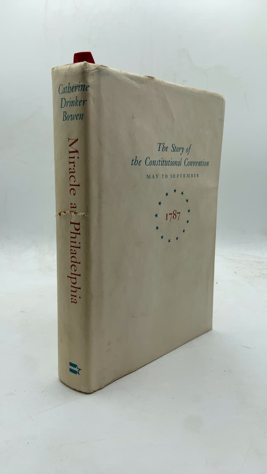 Miracle at Philadelphia: The Story of the Constitutional Convention May to September 1787 by Catherine Drinker Bowen - front cover