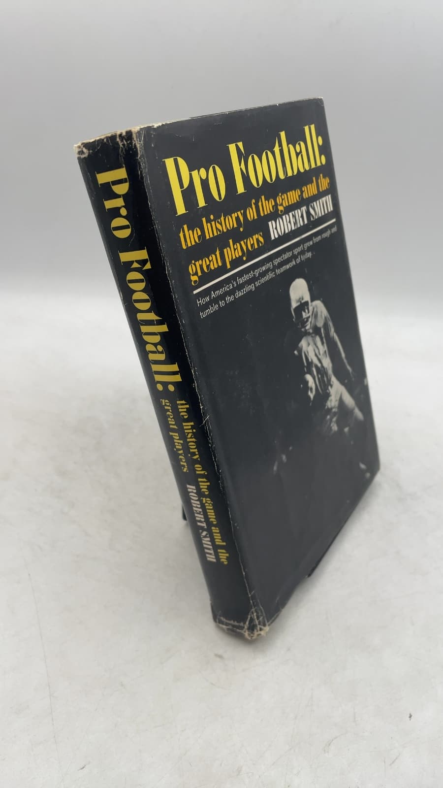 Pro Football: The History of the Game and the Great Players by Robert Smith - front cover