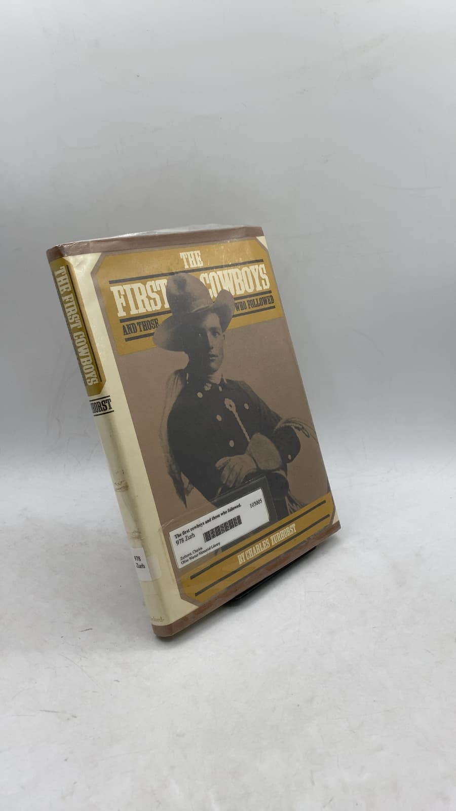 The First Cowboys and Those Who Followed by Charles Zurhorst - front cover