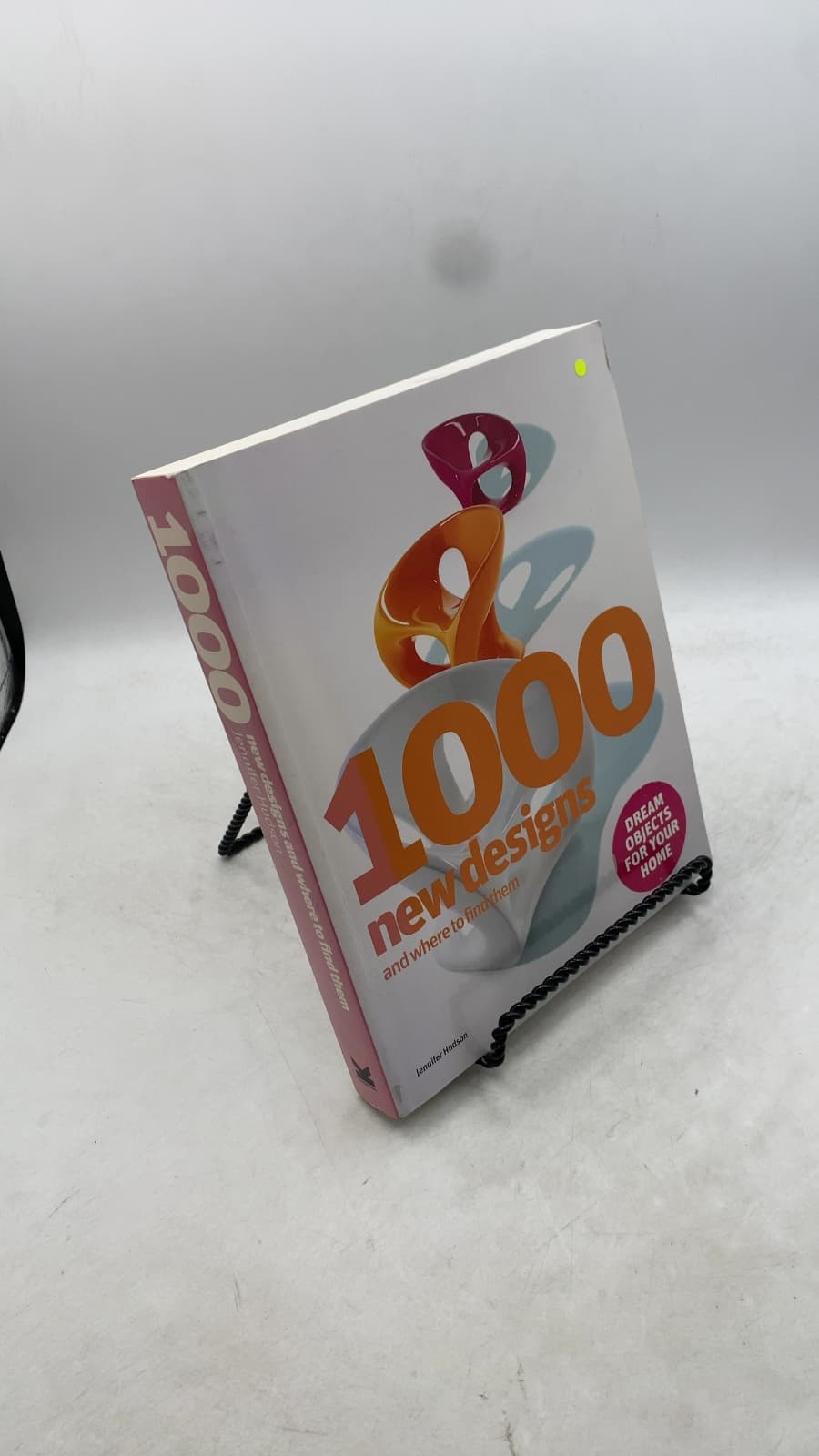 1000 New Designs and Where to Find Them: A 21st Century Sourcebook by Jennifer Hudson - front cover