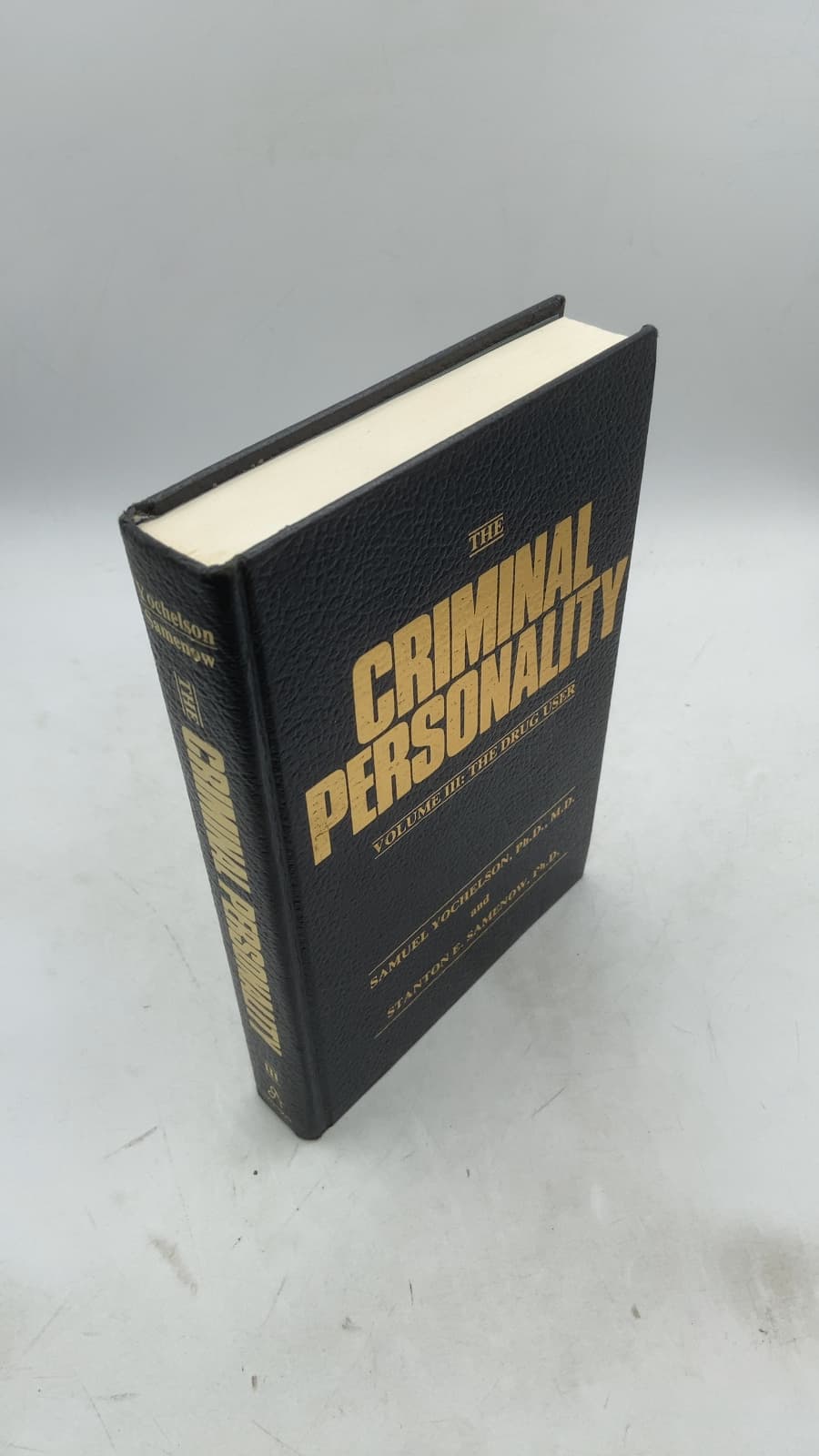 The Criminal Personality Volume III: The Drug User by Samuel Yochelson, Ph.D., M.D. and Stanton E. Samenow, Ph.D. - front cover