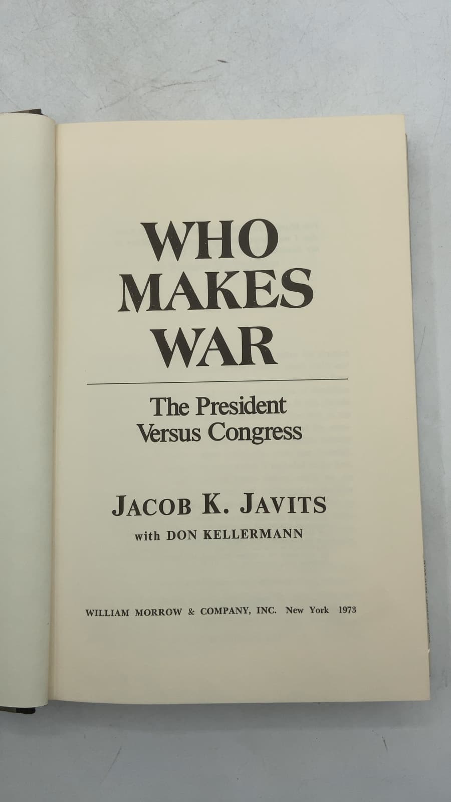 Who Makes War: The President Versus Congress by Jacob K. Javits with Don Kellermann - title page
