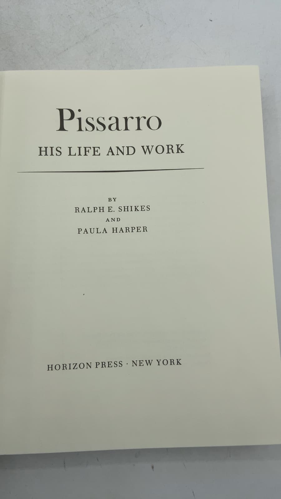Pissarro: His Life and Work by Ralph E. Shikes and Paula Harper - title page