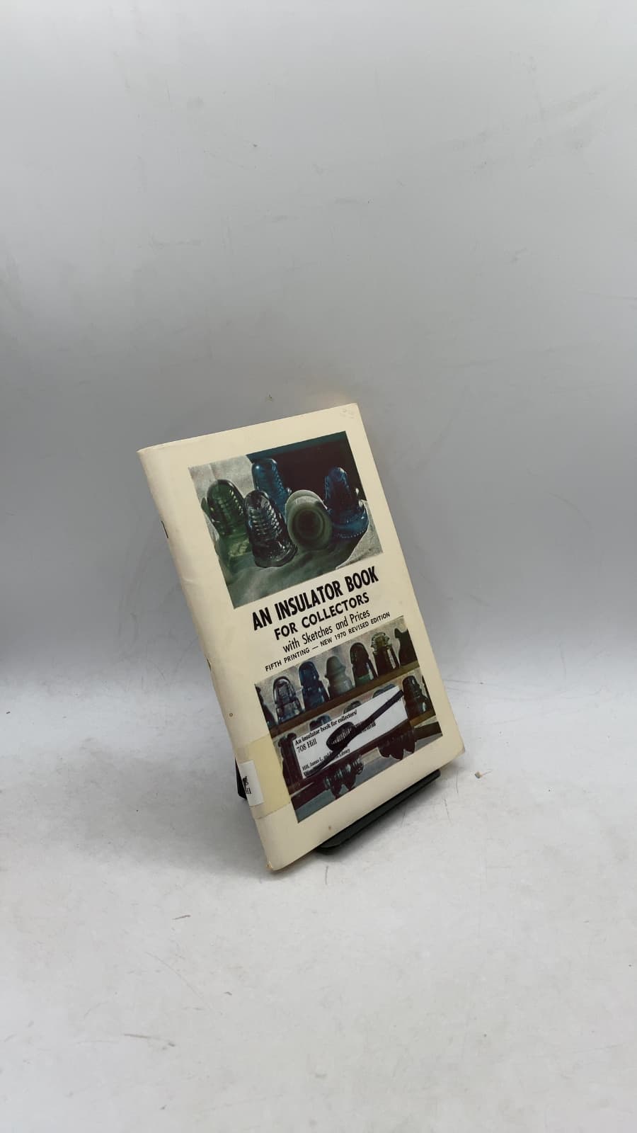 An Insulator Book for Collectors with Sketches and Prices by James L. Hill and Edward Pickett - front cover