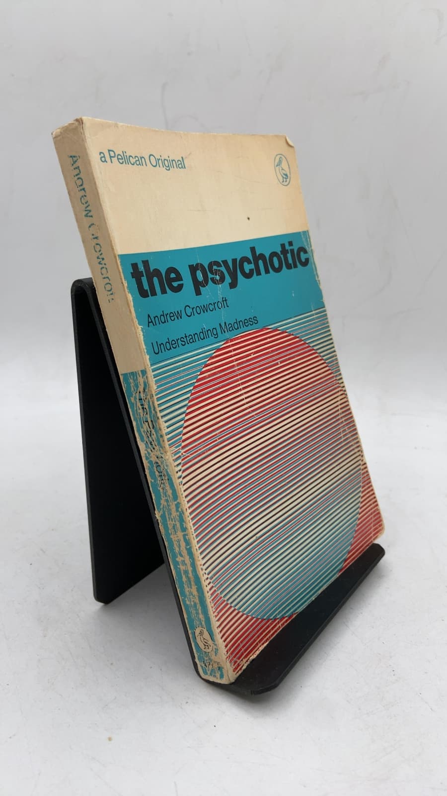 The Psychotic: Understanding Madness by Andrew Crowcroft - front cover