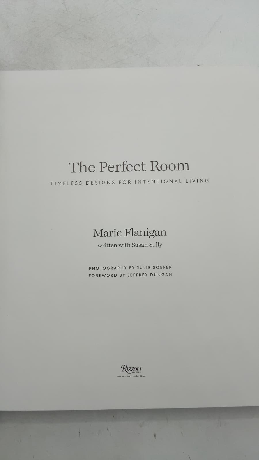 The Perfect Room: Timeless Designs for Intentional Living by Marie Flanigan (written with Susan Sully) - title page