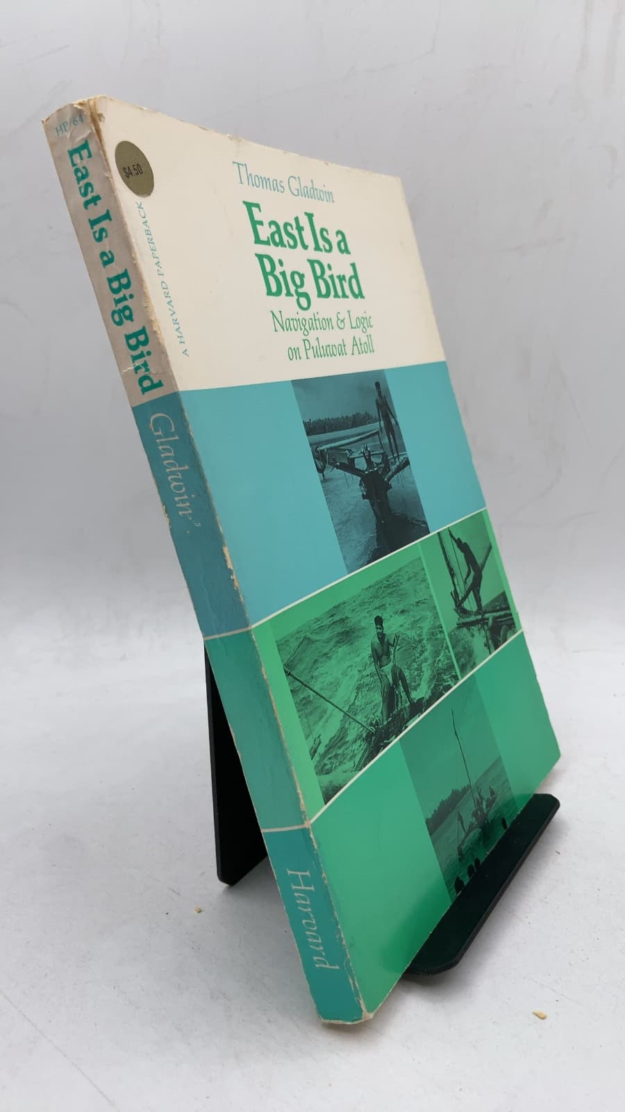 East Is a Big Bird: Navigation and Logic on Puluwat Atoll by Thomas Gladwin - front cover