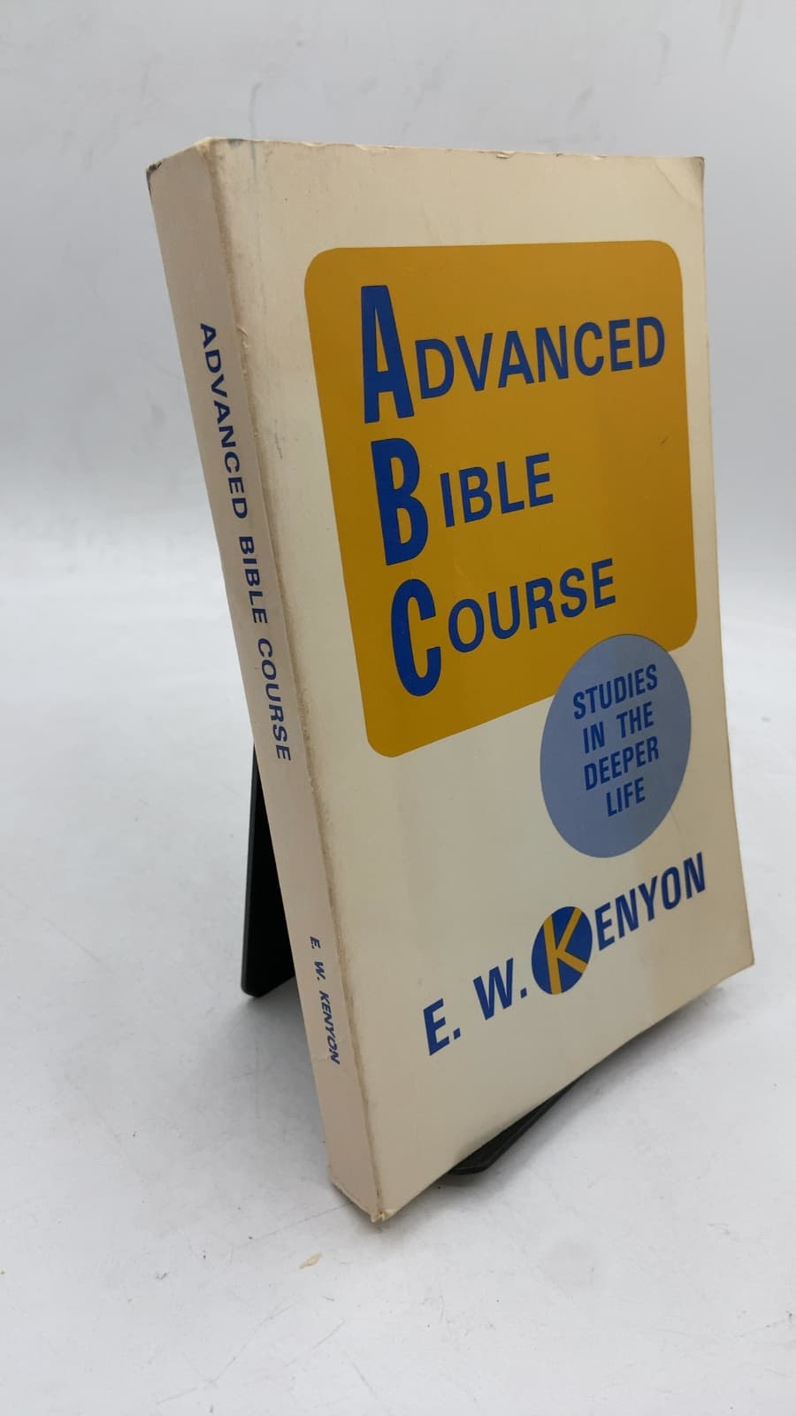 Advanced Bible Course: Studies in the Deeper Life by E. W. Kenyon - front cover