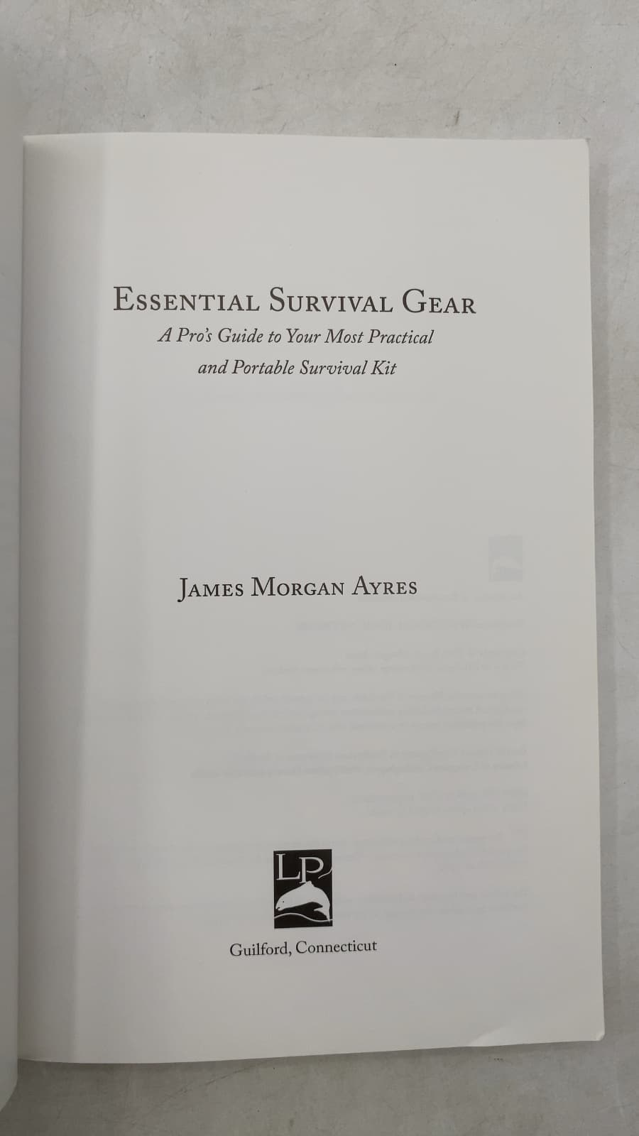 Essential Survival Gear: A Pro's Guide to Your Most Practical and Portable Survival Kit by James Morgan Ayres - title page
