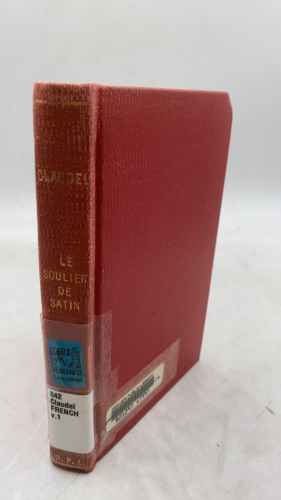 Le Soulier de Satin ou Le Pire N'est Pas Toujours Sûr by Paul Claudel - front cover