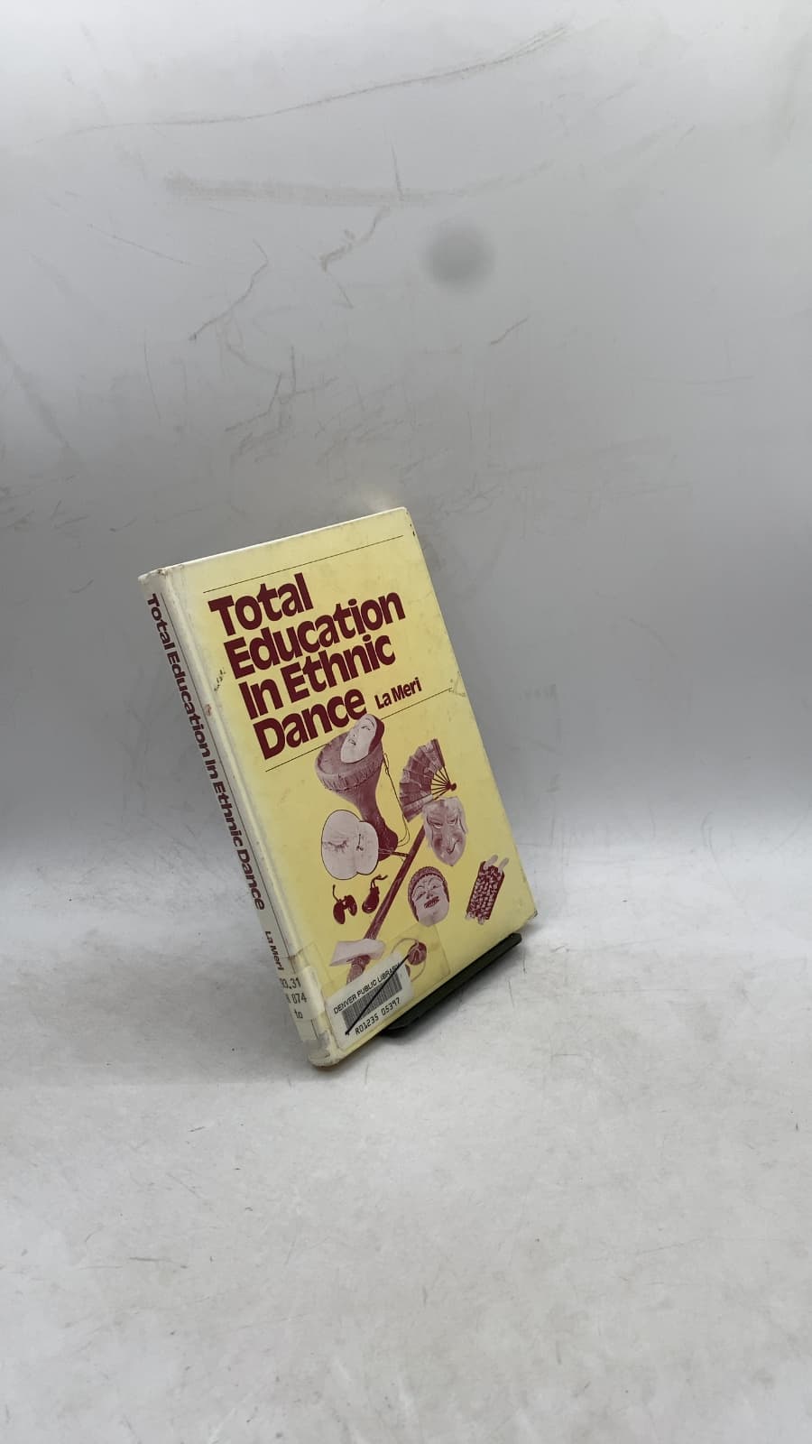 Total Education In Ethnic Dance by La Meri (Russell Meriwether Hughes) - front cover