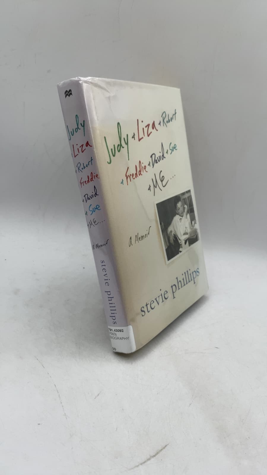 Judy & Liza & Robert & Freddie & David & Sue & Me... A Memoir by Stevie Phillips - front cover