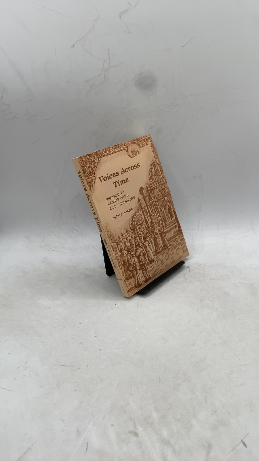 Voices Across Time: Profiles of Kansas City's Early Residents by Dory DeAngelo - front cover