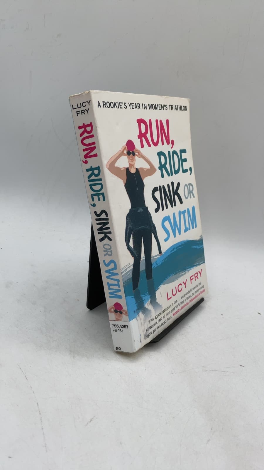 Run, Ride, Sink or Swim: A Rookie's Year in Women's Triathlon by Lucy Fry - front cover