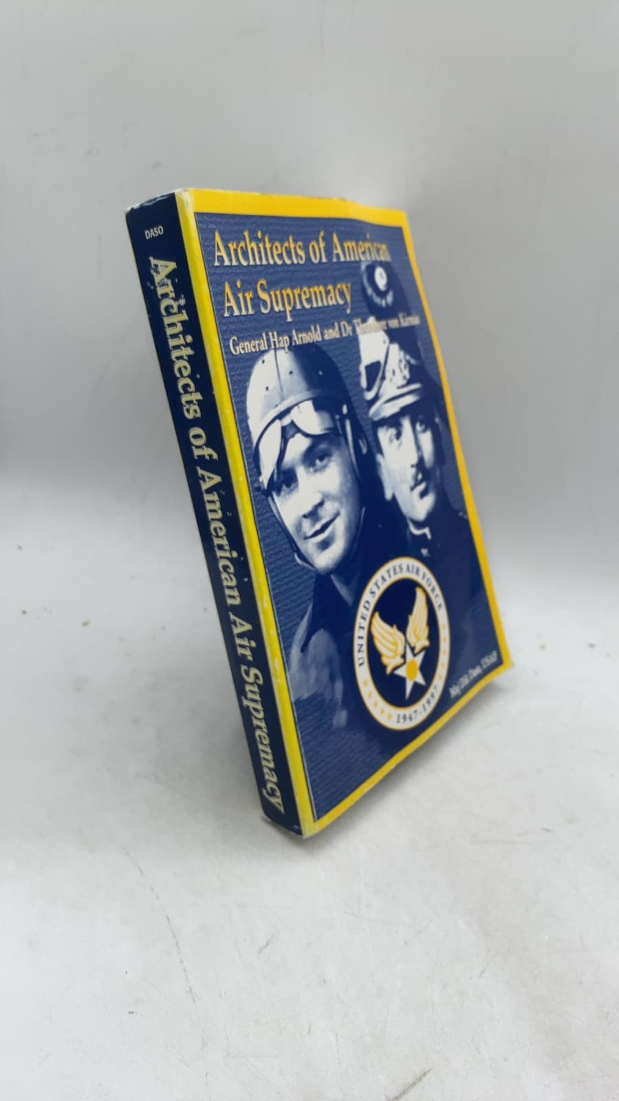 Architects of American Air Supremacy: Gen Hap Arnold and Dr. Theodore von Kármán by Dik A. Daso, Maj, USAF - front cover