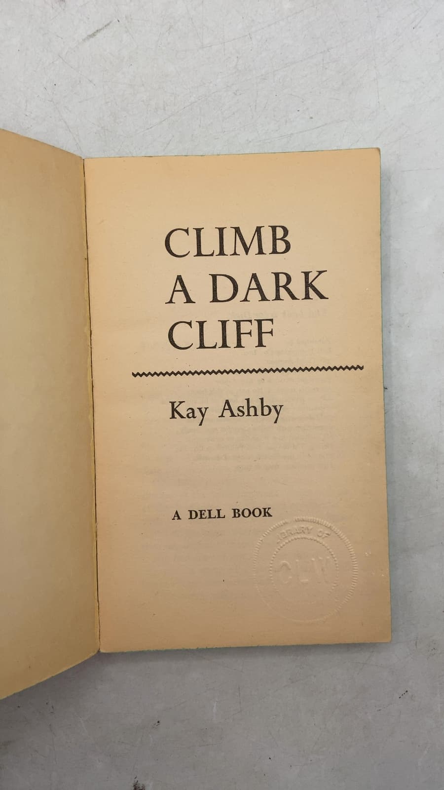 Climb A Dark Cliff by Kay Ashby - title page