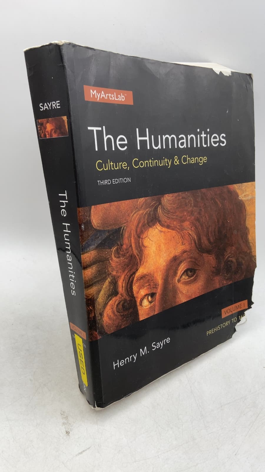 The Humanities: Culture, Continuity & Change, Volume I: Prehistory to 1600 by Henry M. Sayre - front cover