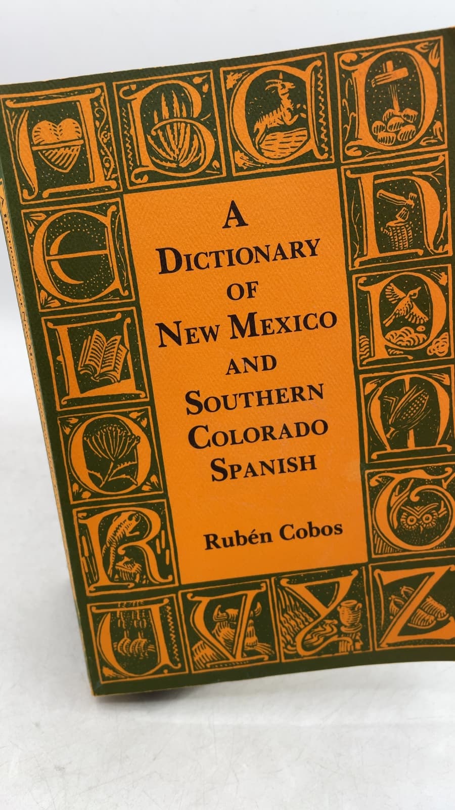 A Dictionary of New Mexico and Southern Colorado Spanish by Rubén Cobos - front cover