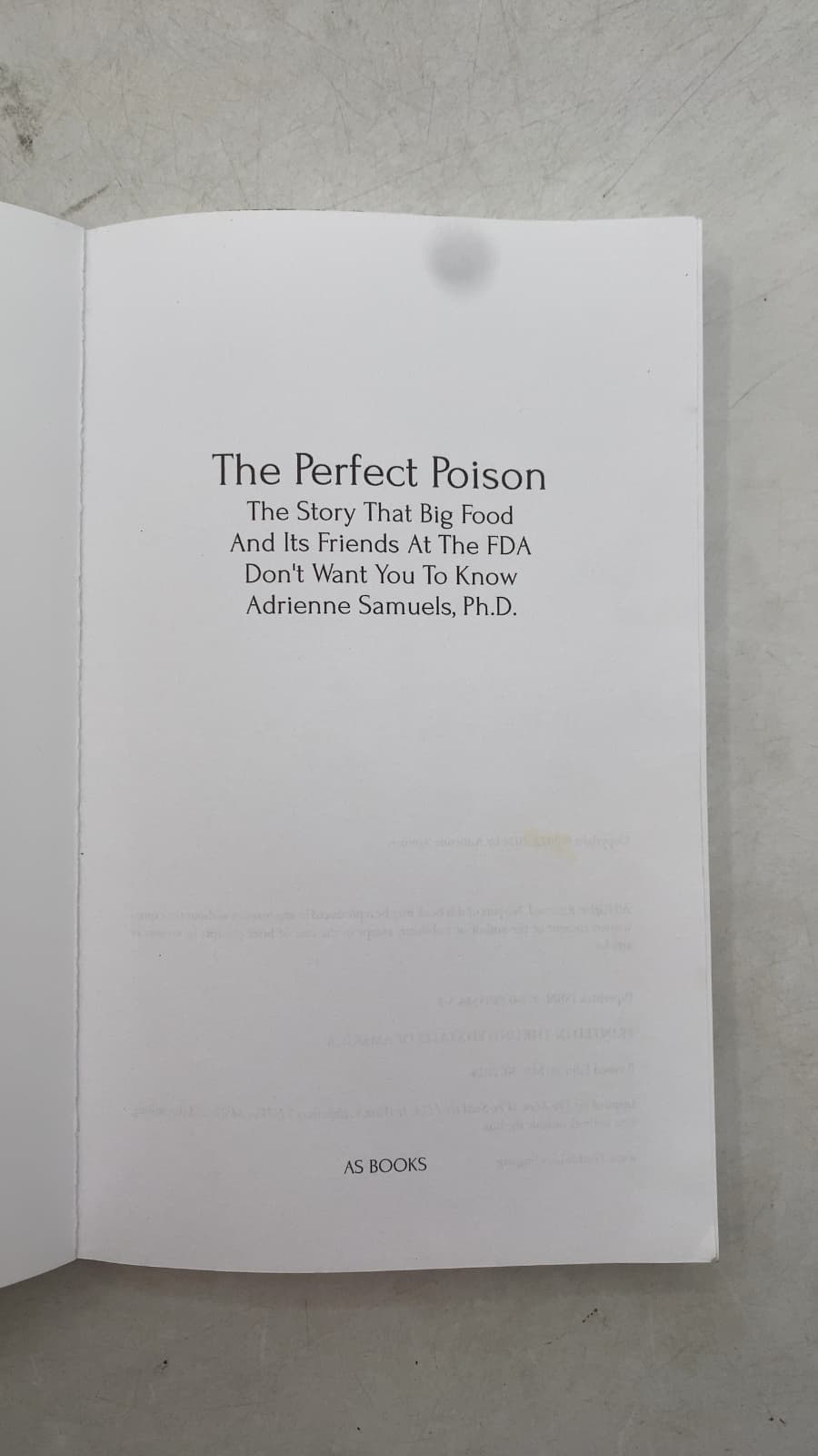 The Perfect Poison: The Story That Big Food And Its Friends At The FDA Don't Want You To Know by Adrienne Samuels, Ph.D. - title page