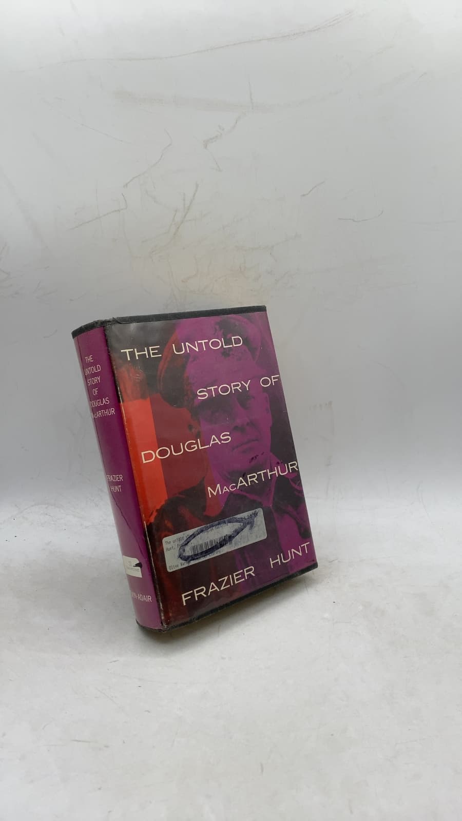 The Untold Story of Douglas MacArthur by Frazier Hunt - front cover