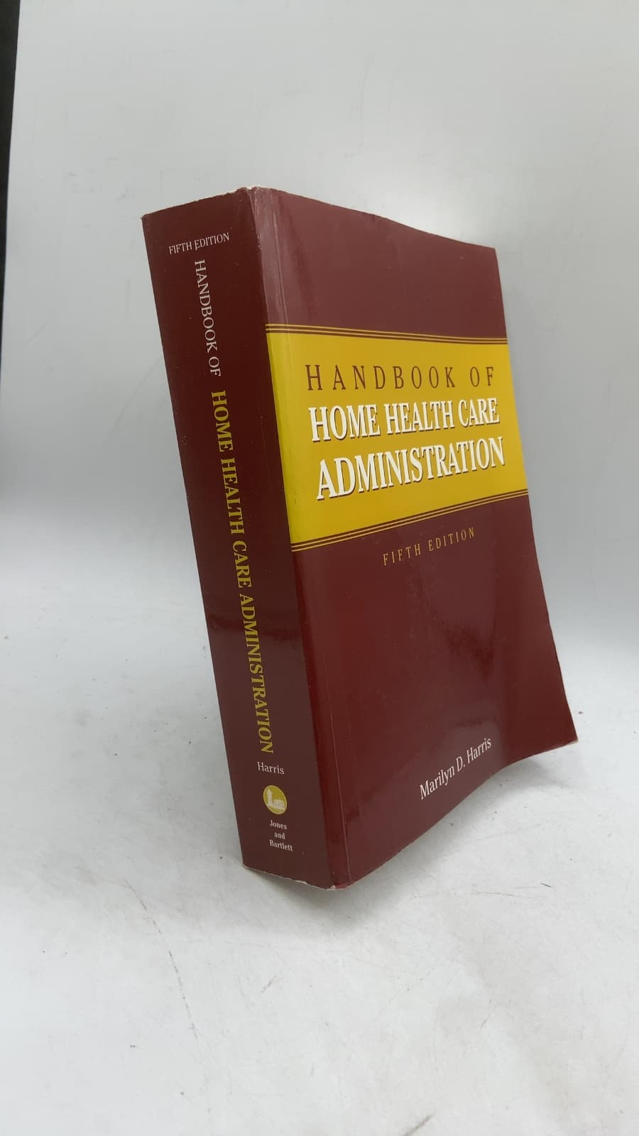 Handbook of Home Health Care Administration by Marilyn D. Harris - front cover