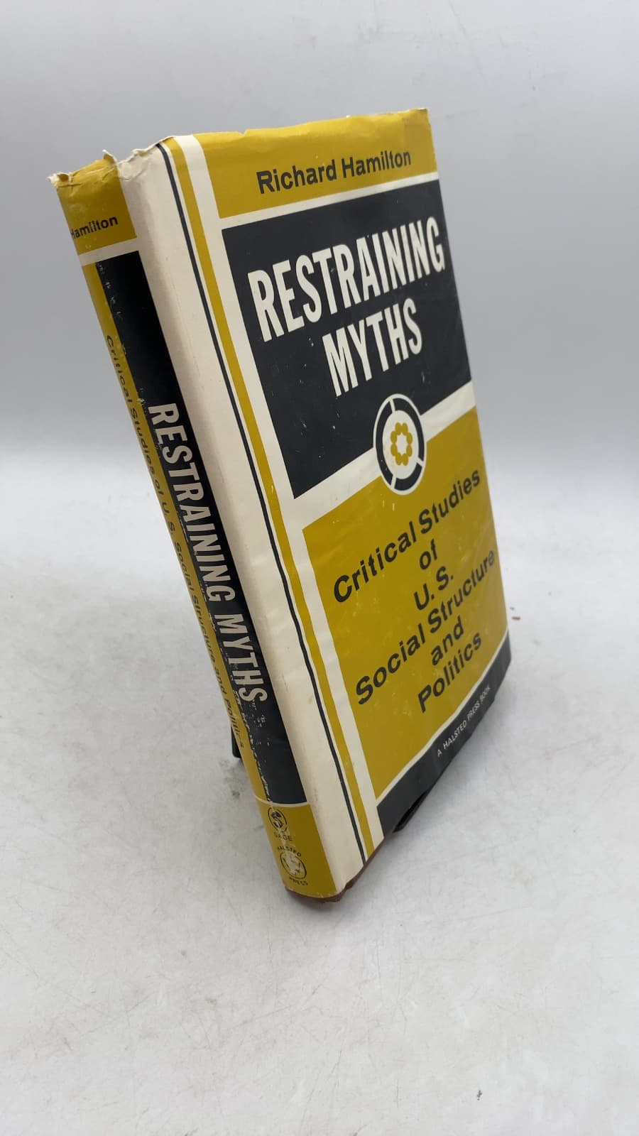 Restraining Myths: Critical Studies of U.S. Social Structure and Politics by Richard Hamilton - front cover