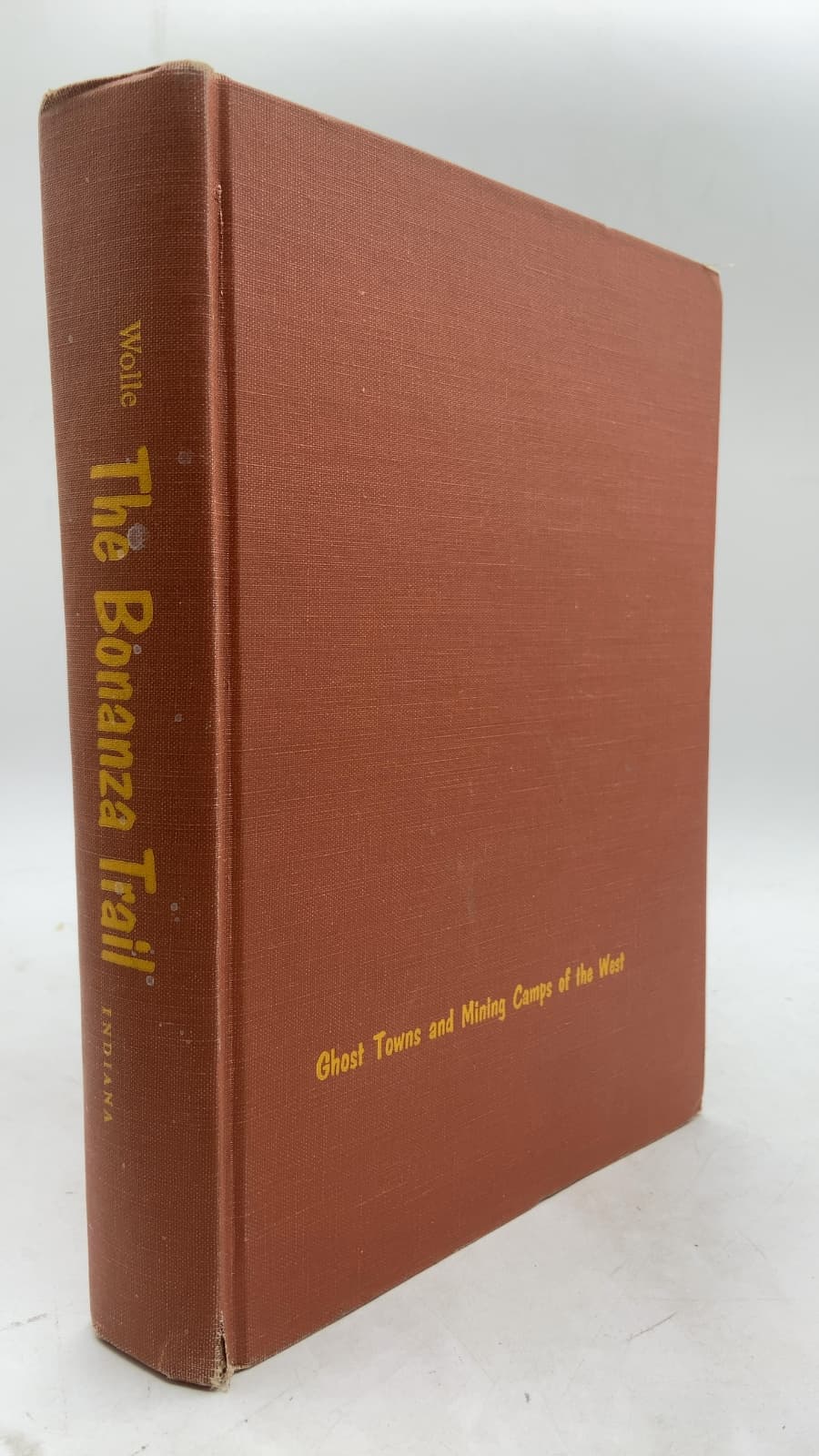 The Bonanza Trail: Ghost Towns and Mining Camps of the West by Muriel Sibell Wolle - front cover
