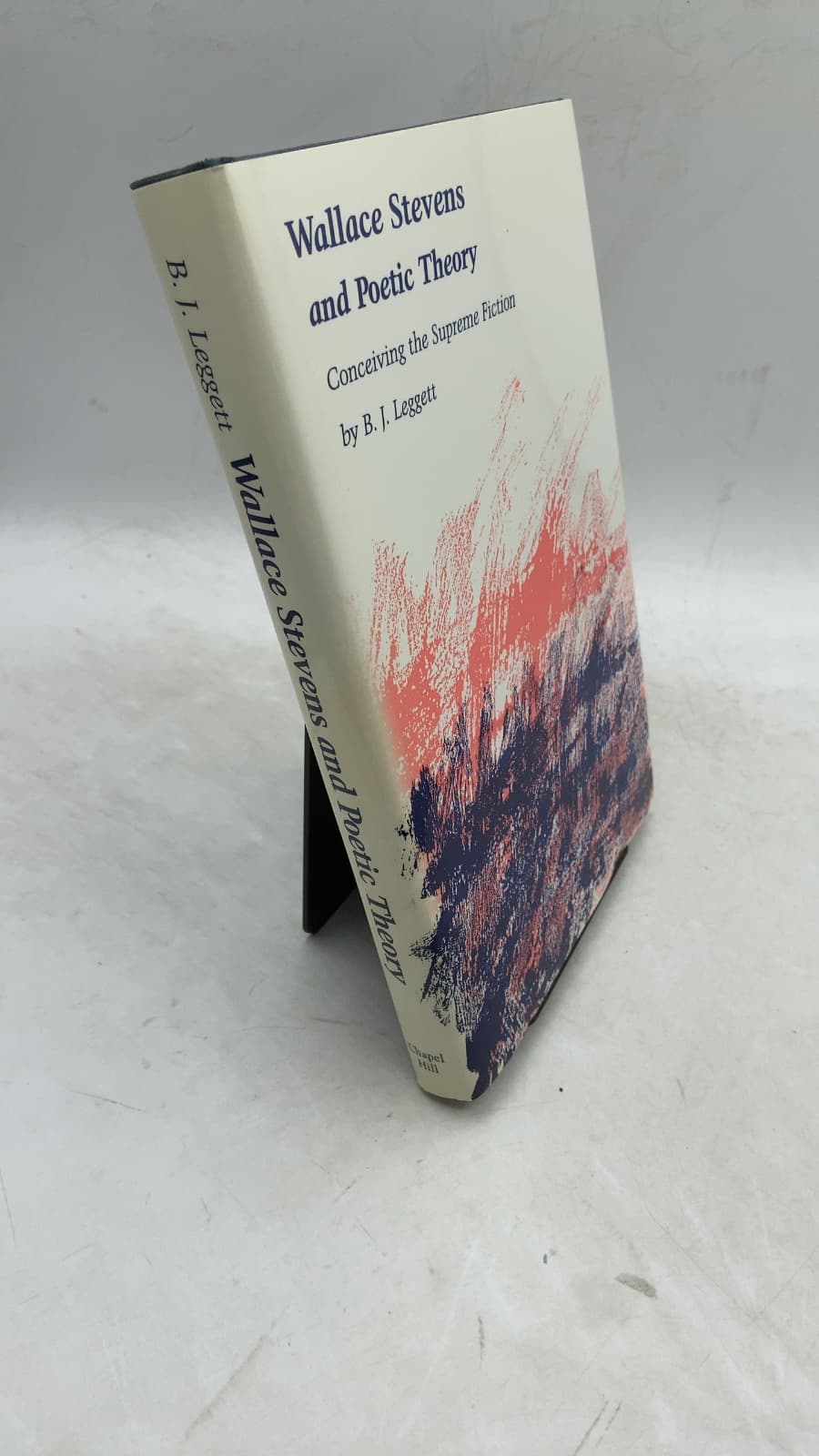 Wallace Stevens and Poetic Theory: Conceiving the Supreme Fiction by B. J. Leggett - front cover