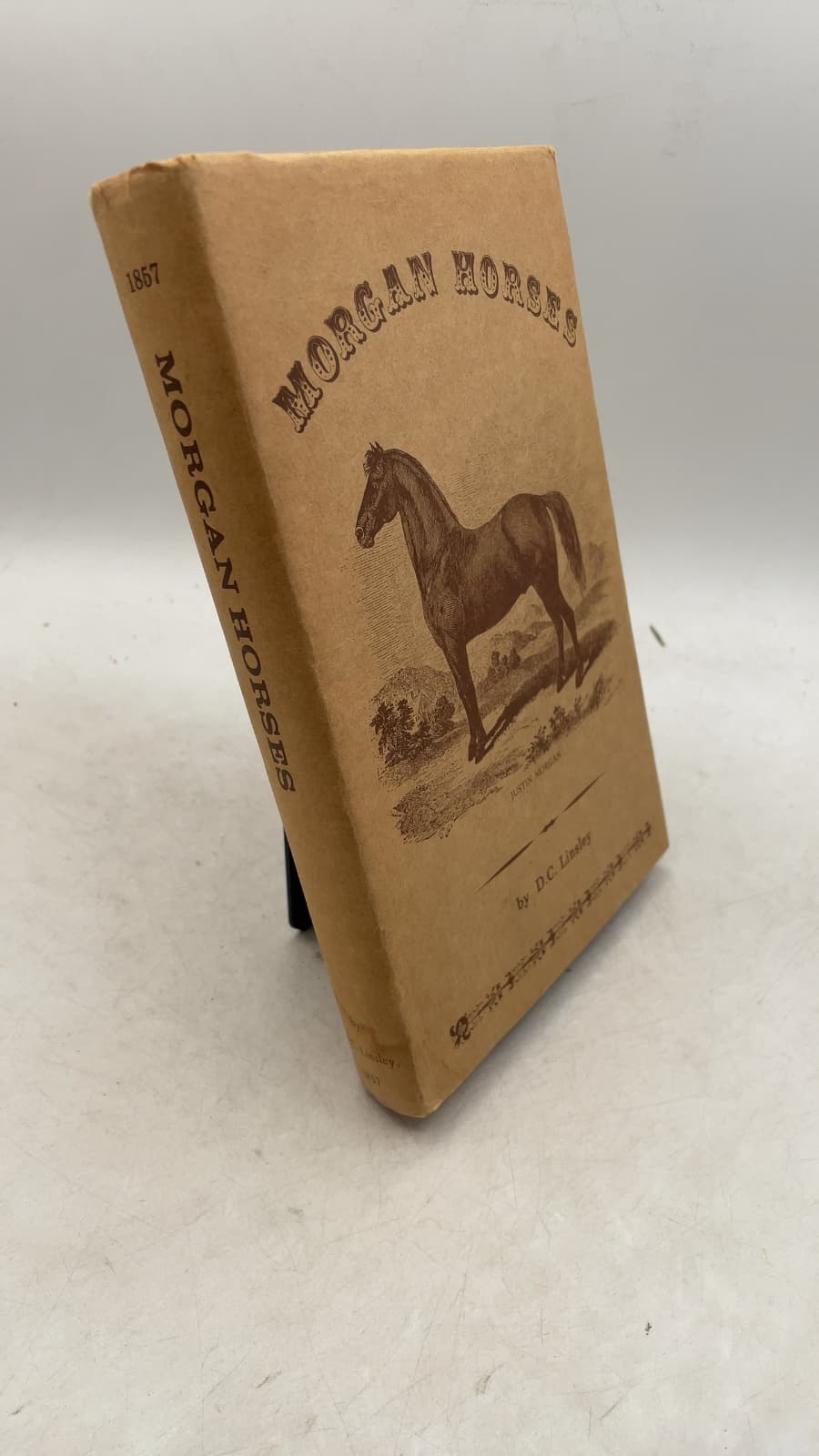 Morgan Horses: A Premium Essay on the Origin, History, and Characteristics of this Remarkable American Breed of Horses by D. C. Linsley - front cover