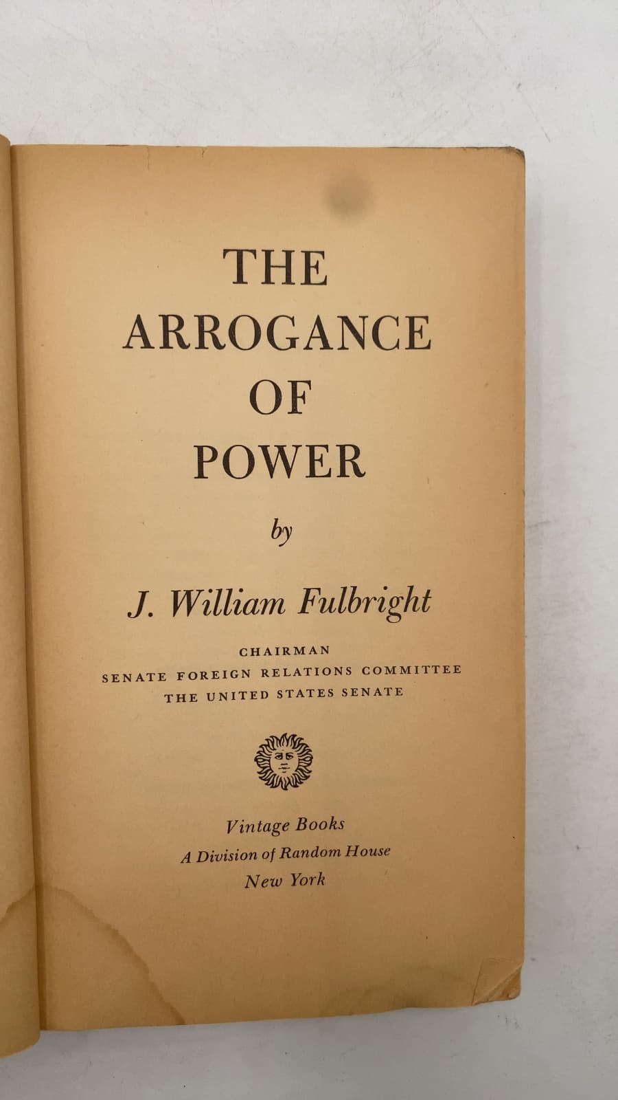 The Arrogance of Power by J. William Fulbright - title page