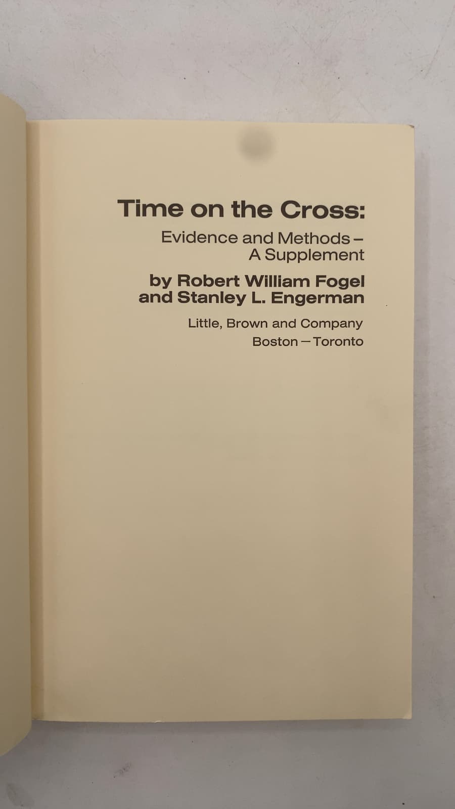 Time on the Cross: Evidence and Methods – A Supplement by Robert William Fogel and Stanley L. Engerman - title page