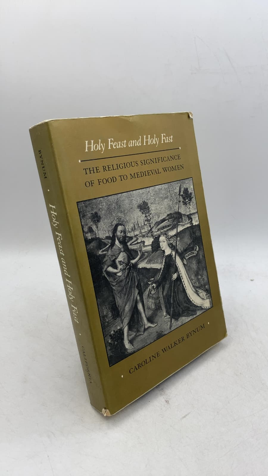 Holy Feast and Holy Fast: The Religious Significance of Food to Medieval Women by Caroline Walker Bynum - front cover