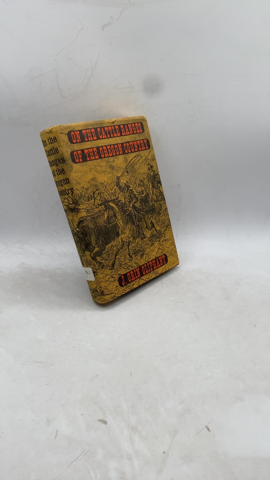 On the Cattle Ranges of the Oregon Country by J. Orin Oliphant - front cover