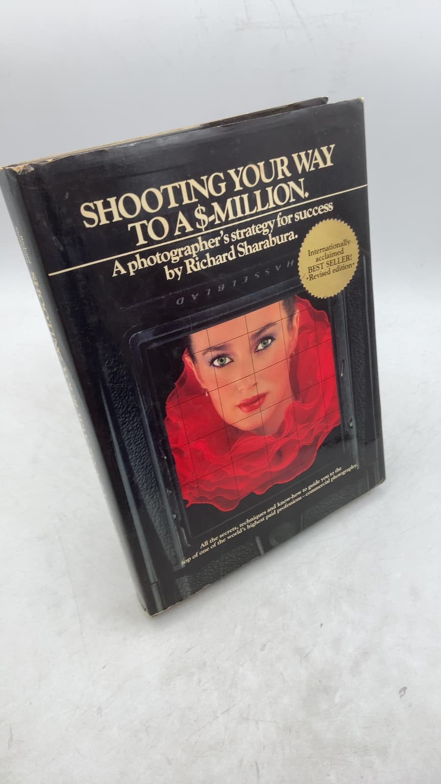 Shooting Your Way to a $-Million: A Photographer's Strategy for Success by Richard Sharabura - front cover