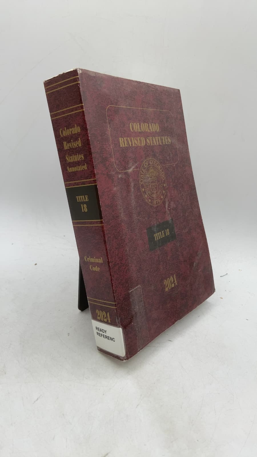 Colorado Revised Statutes 2024: Title 18 Criminal Code by Jennifer G. Gilroy - front cover