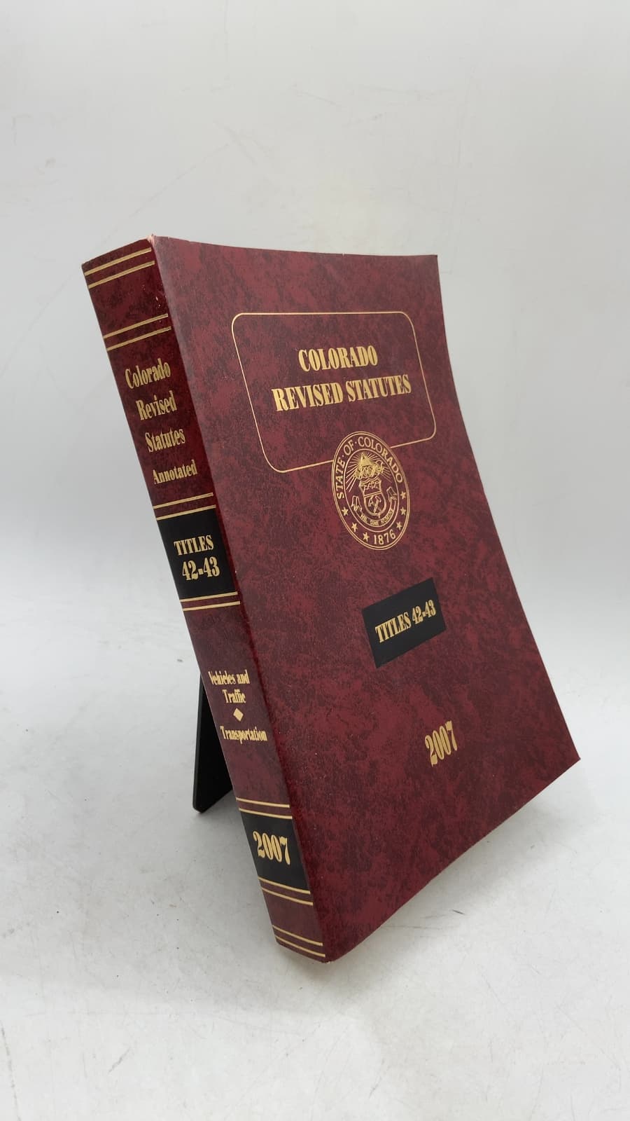 Colorado Revised Statutes 2007 Titles 42-43 Vehicles and Traffic Transportation by Jennifer G. Gilroy; Committee on Legal Services; Office of Legislative Legal Services - front cover