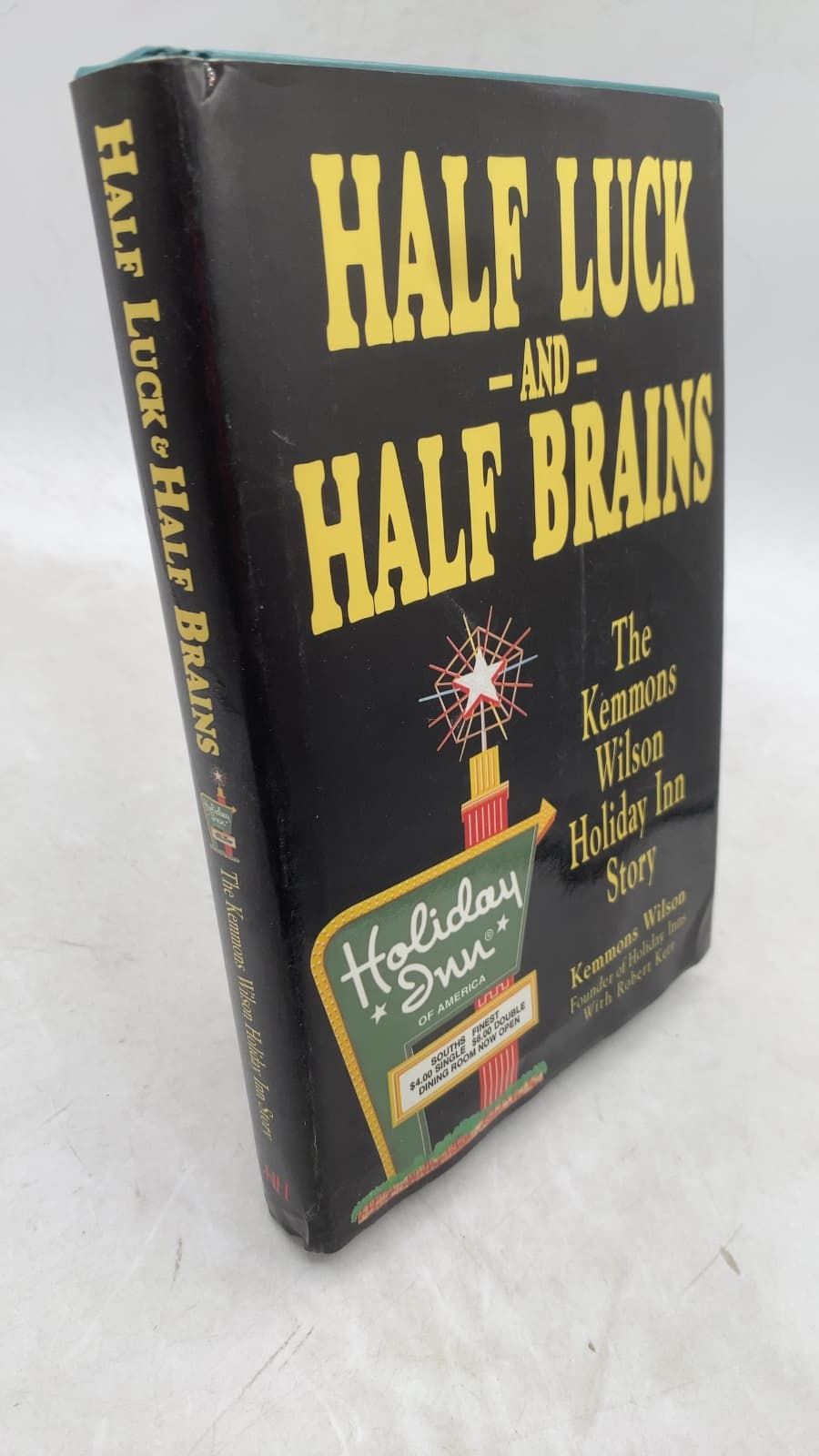 Half Luck and Half Brains: The Kemmons Wilson, Holiday Inn Story by Kemmons Wilson with Robert Kerr - front cover